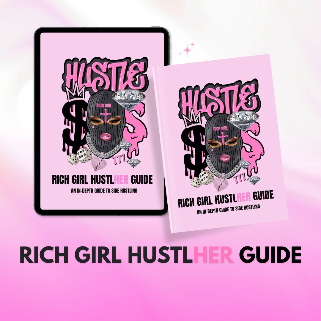 THE RICH GIRL HUSTLHER GUIDE (eBook)